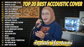 Indah Yastami Top 20 Best Akustik Terpopuler  Sayup Sayup Ku Mendengar  Indah Yastami Full Album