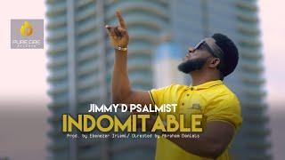 INDOMITABLE - JIMMY D PSALMIST OFFICIAL VIDEO