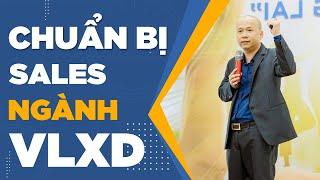 Làm Sales Ngành VLXD thì cần chuẩn bị gì? Kiên Sales Mentor