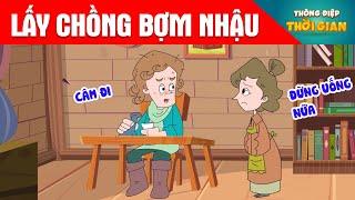 LẤY CHỒNG BỢM NHẬU - Thông Điệp Thời Gian - Phim Hoạt Hình - Truyện Cổ Tích - Khoảnh Khắc Kỳ Diệu