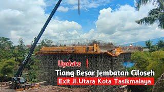 Update Tiang Besar Jembatan Ciloseh Tasikmalaya