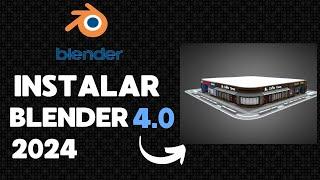 Como DESCARGAR e INSTALAR Blender 4.0 2024 Gratis