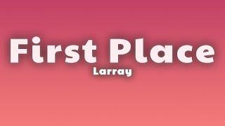 Larray - First Place Lyrics