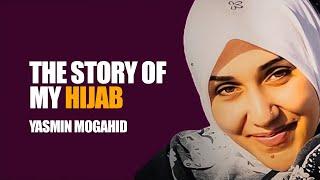 How I Started Wearing The Hijab  Yasmin Mogahid