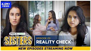 Sisters  E03 Reality Check  Ft. Ahsaas Channa & Namita Dubey  Girliyapa