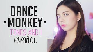 TONES AND I  DANCE MONKEY  Cover Español by Mishi