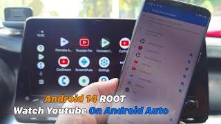 Android 14 ROOT -  Watch Youtube On Android Auto Fermara Auto Screen2Auto...