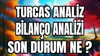 TURCAS HİSSE ANALİZ 2023 BİLANÇOSU NASIL GELDİ KRİTİK DURUMLAR