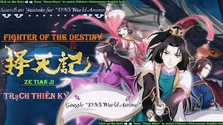 ●Anime 3●擇天記 - Fighter of the Destiny -Trạch Thiên Ký - Ze Tian Ji - Way of Choices - DNSWorld Anime
