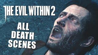 The Evil Within 2 - All Death Scenes Compilation