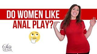 Do Women Like Anal Play?
