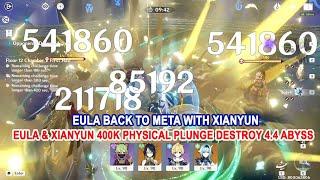 Eula back to Meta with Xianyun - 400k Physical Plunge DMG Destroy 4.4 Abyss One Rotation