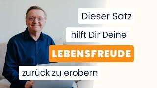 Dieser Satz hat das Potenzial Dein Leben von Grund auf zu verändern