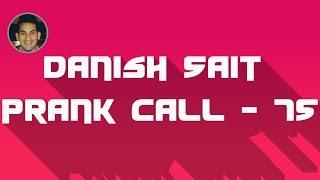 Why she no take leave - Danish Sait Prank Call 75