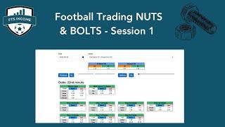 Football Trading Nuts & Bolts - Session 1