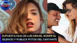 Supuesta hija de Luis Miguel rompe el silencio y publica fotos del cantante “Somos tan iguales”