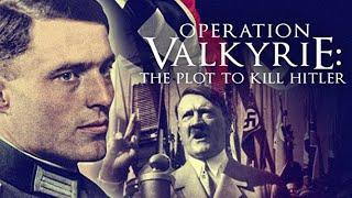 Valkyrie The Plot to Kill Hitler