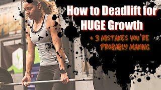 How to Deadlift for HUGE Growth + 3 Mistakes You’re Probably Making