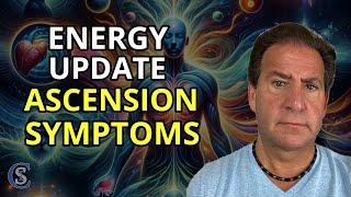 Ascension Symptoms Energy Update Do You Have These?