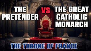 The Great Catholic Monarch vs The Pretender to the Throne of France Prophecy Marie Julie Jahenny