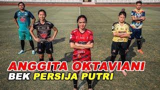 Mengenal Anggita Oktaviani Bek Cantik Persija Putri