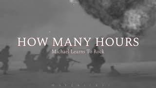 How Many Hours lyrics by Michael Learns to Rock 