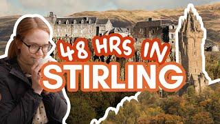 48 hours in STIRLING SCOTLAND  Is it worth a visit?