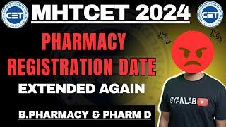 Pharmacy Date Extended Again  MHTCET 2024  Gyanlab  Ajay Patel