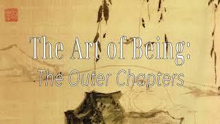 The Art of Being Free and Easy Wandering - The Outer Chapters from the Zhuangzi