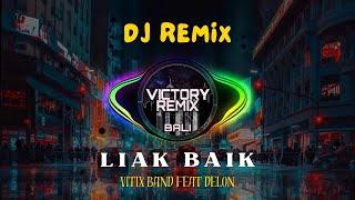 DJ REMIX LIAK BAIK - Vitix Band Feat Delon