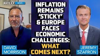 Inflation Stays Sticky Fed Cuts in Focus as EU Faces Struggles & Oil Demand Slows –David Morrison