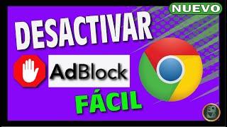  Cómo DESACTIVAR ADBLOCK en GOOGLE CHROME  2024