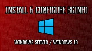 Microsoft Windows Server 2016  Deploying Bginfo to Endpoints Using Group Policy