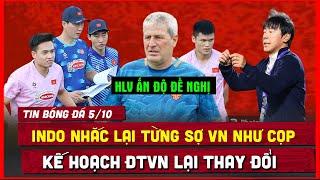  TIN BÓNG ĐÁ 510  KẾ HOẠCH CỦA ĐT VIỆT NAM LẠI THAY ĐỔI INDONESIA GỢI LẠI KÝ ỨC SỢ ĐTVN NHƯ CỌP