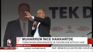 Muharrem İnce Erdoğan bana Hakkaride Türk bayrağı olacak mı diye sordu?