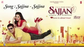Sajjna Sajjna Song Audio K.S.Makhan & Simran Sachdeva  Sajjan Movie
