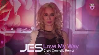 JES - Love My Way Craig Connelly Remix