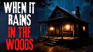 When It Rains In The Woods Creepypasta Scary Story