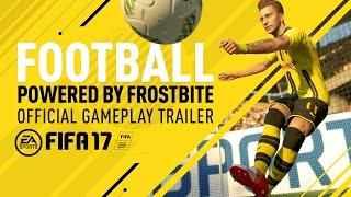 Football Powered by Frostbite - FIFA 17 Official Gameplay Trailer