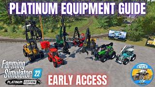 PLATINUM EQUIPMENT GUIDE - EARLY ACCESS - Farming Simulator 22