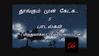 Tamil sleeping songs5 Songs to listen before sleeping  Çg VIP....