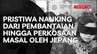 Pristiwa Nanking Dari Pembantaian Hingga Perkosaan Masal Oleh Jepang.  #skandaljepit  #Nanjing