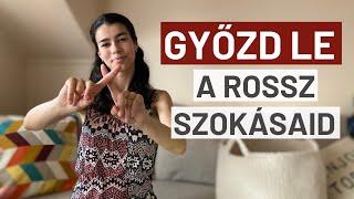 Hogyan győzz le egy ROSSZ SZOKÁST?  Önismeret & Önfejlesztés