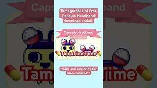 Here’s a free download code for you guys for the Tamagotchi Uni Capsule Headband