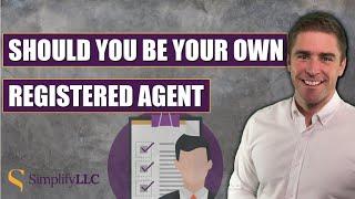 Should You Be Your Own Registered Agent