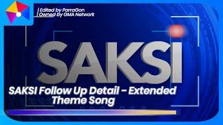 Saksi Follow Up Detail - Extended FULL Theme Song 2014-2019  ParraGon