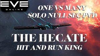 One VS MANY - Solo  PVP Null Sec - The Hecate - Hit and Run King - EVE ONLINE