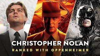 Christopher Nolan Movies Ranked W OPPENHEIMER
