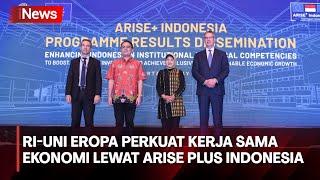 Kerja Sama Indonesia-Uni Eropa Lewat Program Arise+