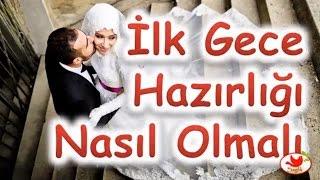 İlk Gece Hazırlığı Nasıl Olmalı